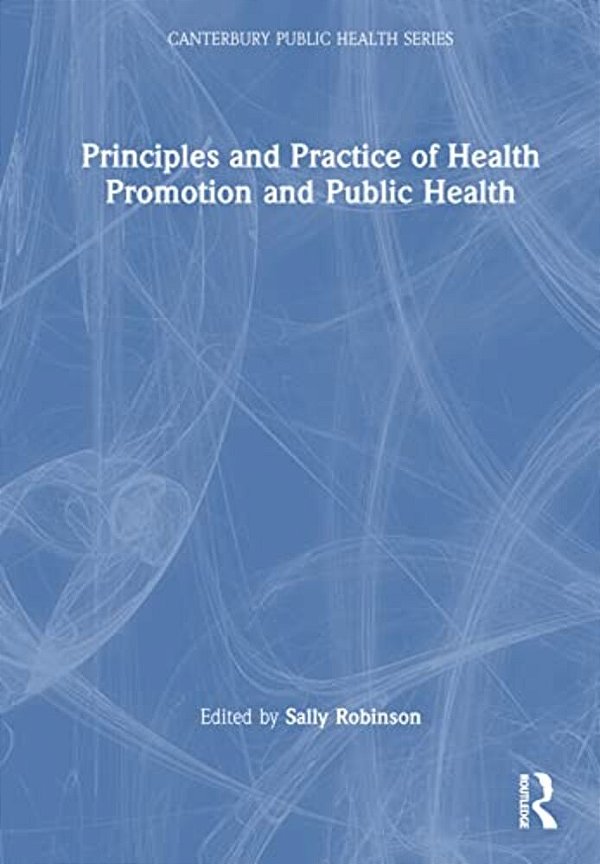 Principles And Practice Of Health Promotion And Public Health-..