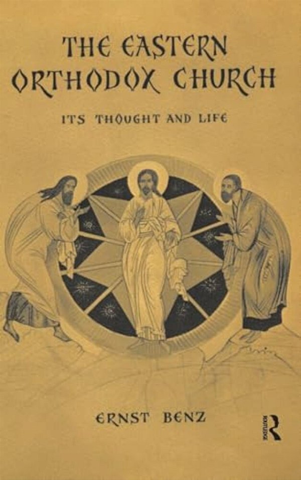 The Eastern Orthodox Church: Its Thought And Life-..