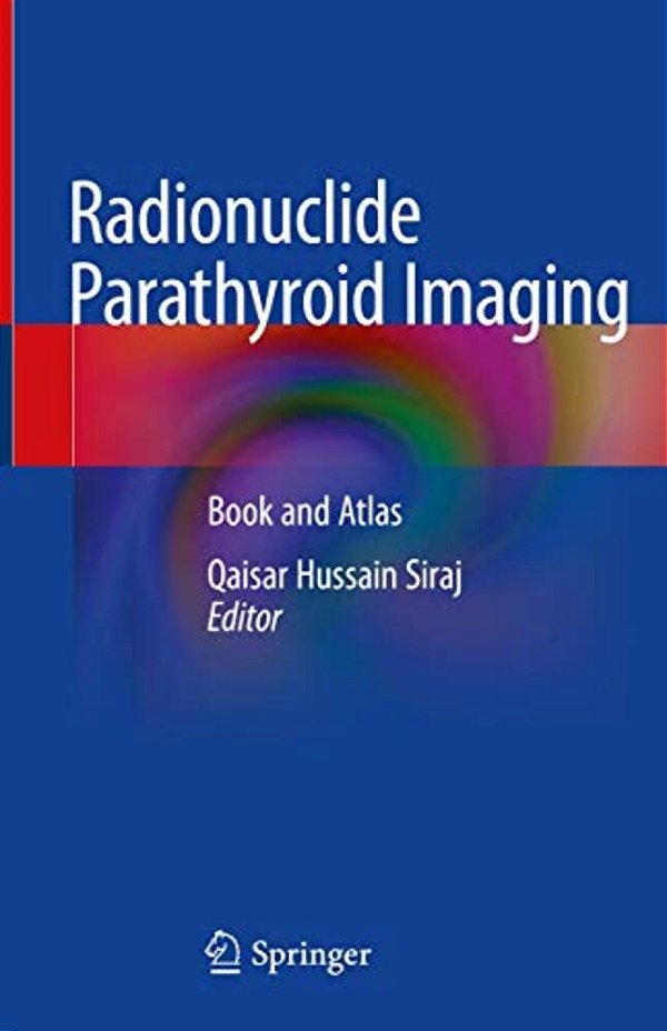 Radionuclide Parathyroid Imaging: Book And Atlas-..