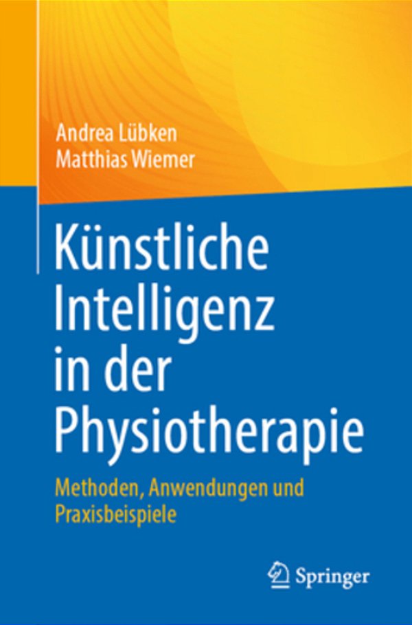 Künstliche Intelligenz In Der Physiotherapie: Methoden, Anwendungen Und Praxisbeispiele-..