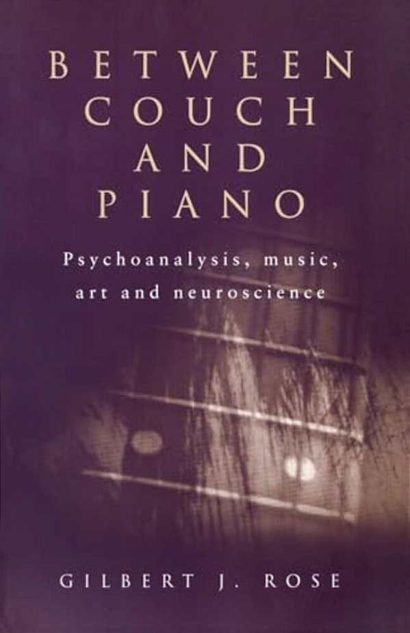 Between Couch And Piano: Psychoanalysis, Music, Art And Neuroscience-..