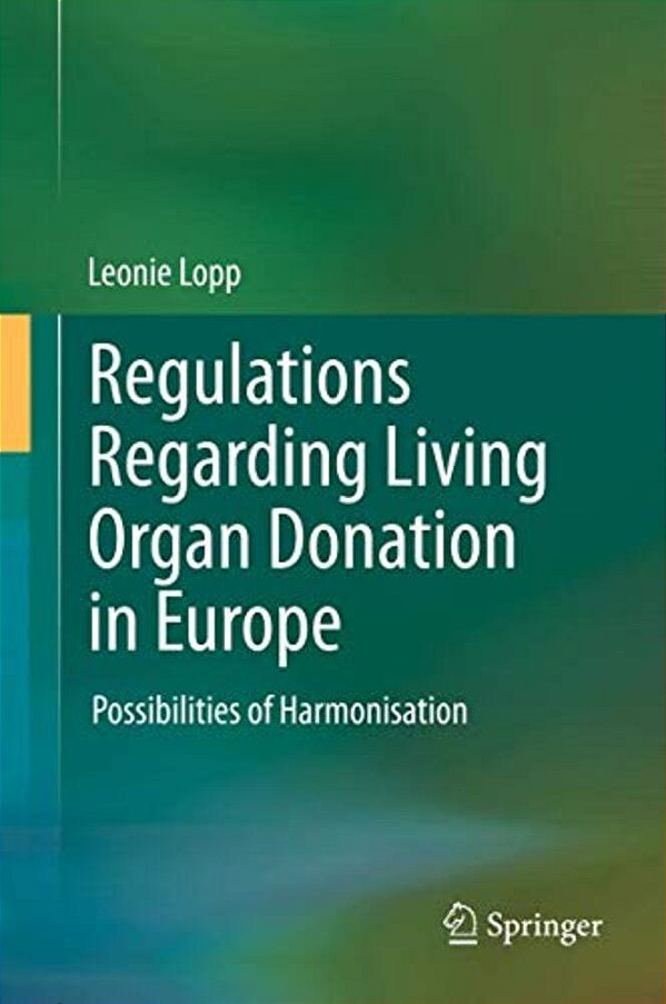 Regulations Regarding Living Organ Donation In Europe: Possibilities Of Harmonisation-..