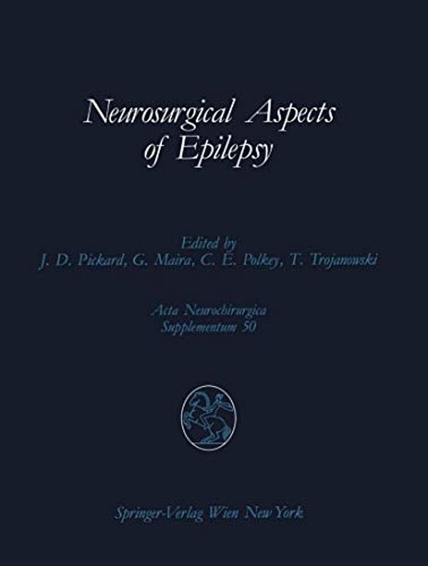 Neurosurgical Aspects Of Epilepsy: Proceedings Of The Fourth Advanced Seminar In Neurosurgical Research Of The European Association Of Neurosurgical S-..