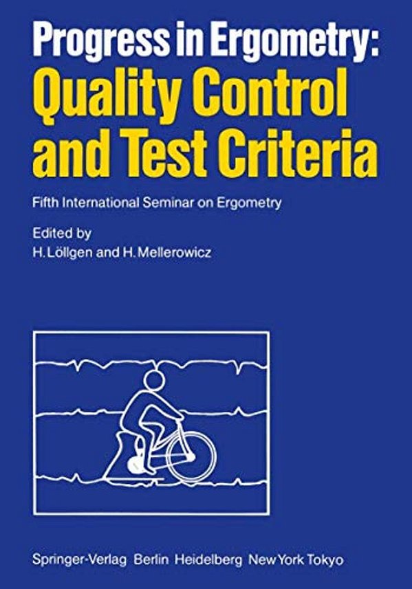 Progress In Ergometry: Quality Control And Test Criteria: Fifth International Seminar On Ergometry-..