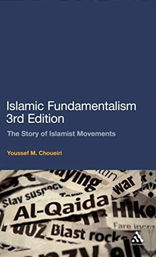 Islamic Fundamentalism: The Story Of Islamist Movements-..