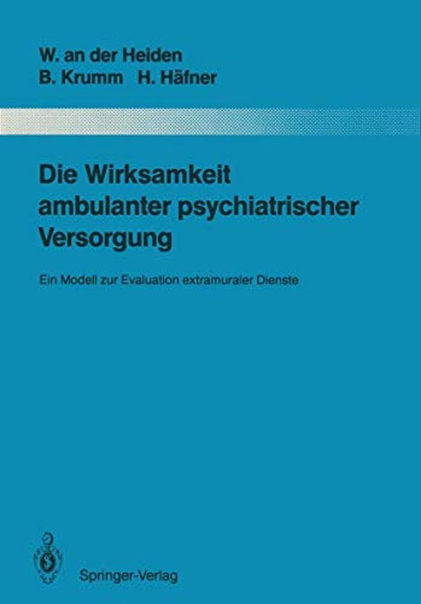 Die Wirksamkeit Ambulanter Psychiatrischer Versorgung: Ein Modell Zur Evaluation Extramuraler Dienste-..