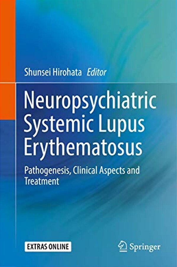 Neuropsychiatric Systemic Lupus Erythematosus: Pathogenesis, Clinical Aspects And Treatment-..