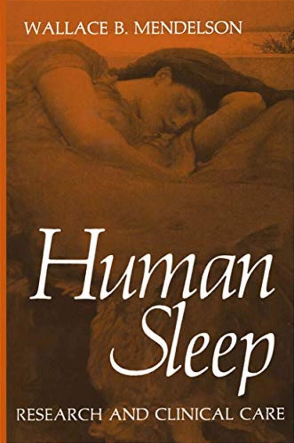 Human Sleep: Research And Clinical Care-..
