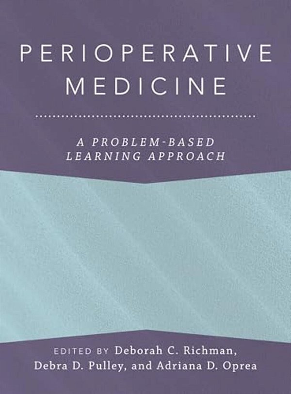 Perioperative Medicine: A Problem-Based Learning Approach-..