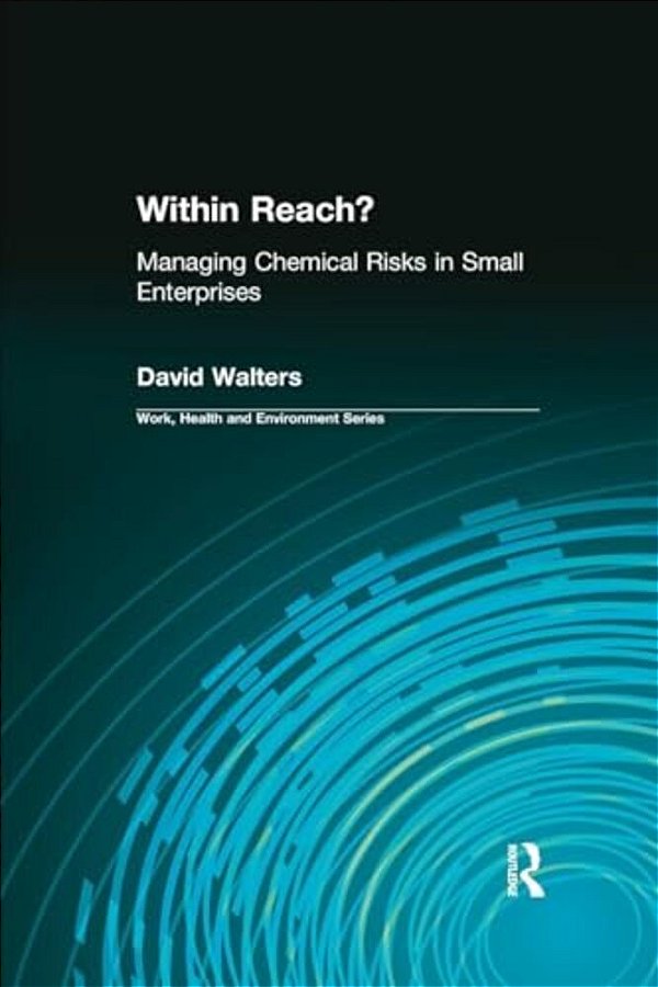 Within Reach?: Managing Chemical Risks In Small Enterprises-..