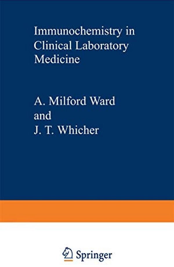 Immunochemistry In Clinical Laboratory Medicine: Proceedings Of A Symposium Held At The University Of Lancaster, March, 1978-..