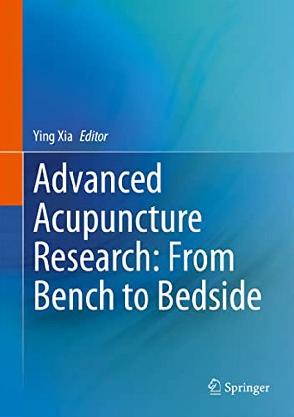Advanced Acupuncture Research: From Bench To Bedside-..