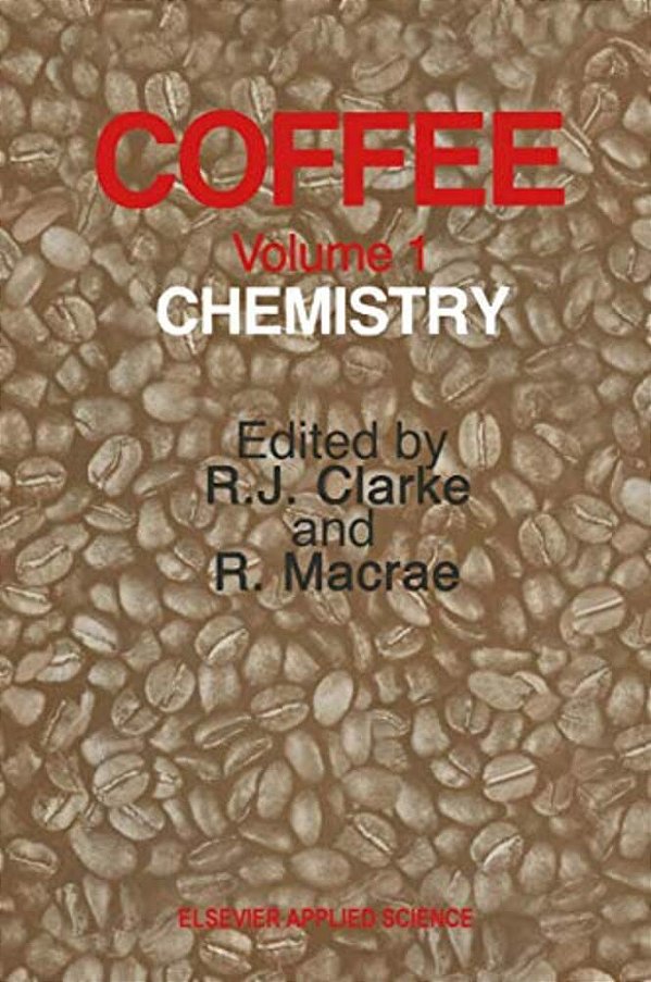 Coffee: Volume 1: Chemistry-..