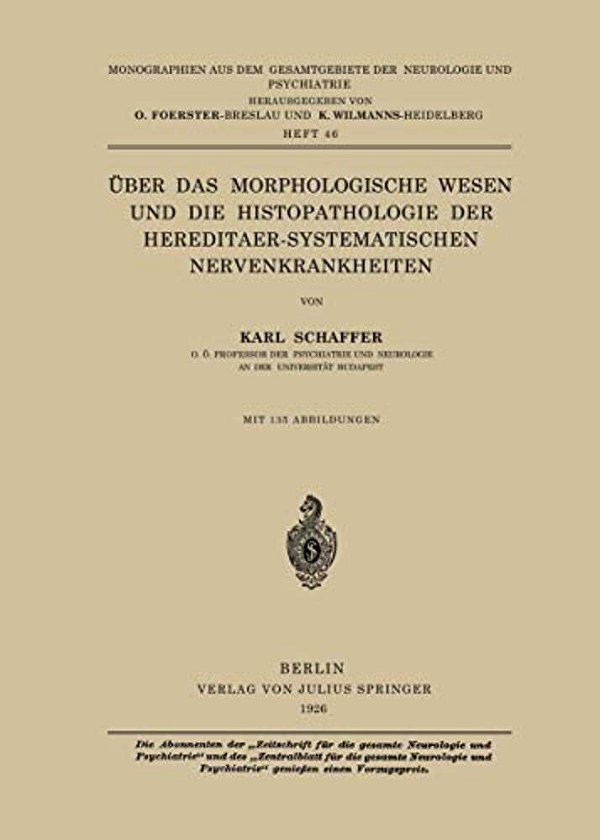 Über Das Morphologische Wesen Und Die Histopathologie Der Hereditaer-Systematischen Nervenkrankheiten-..