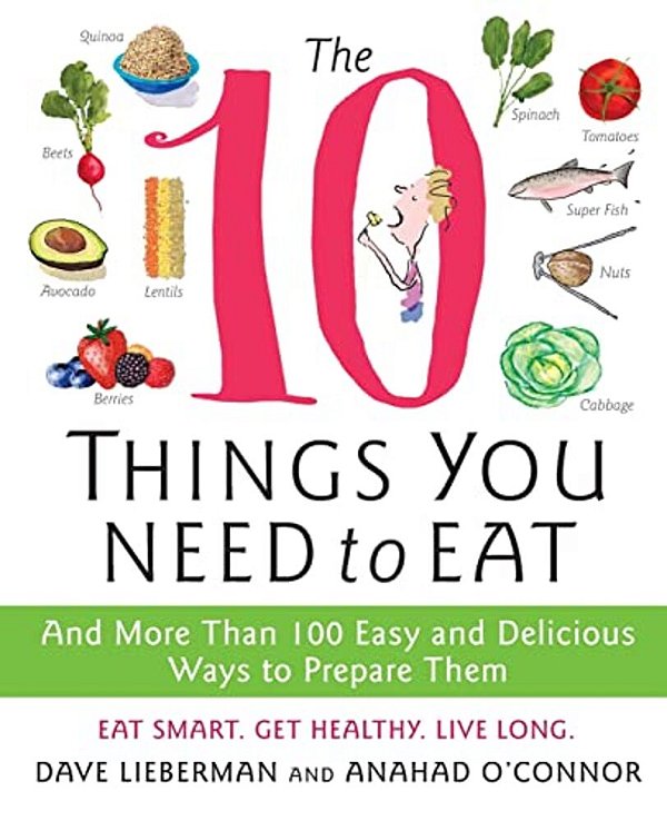 The 10 Things You Need To Eat-..