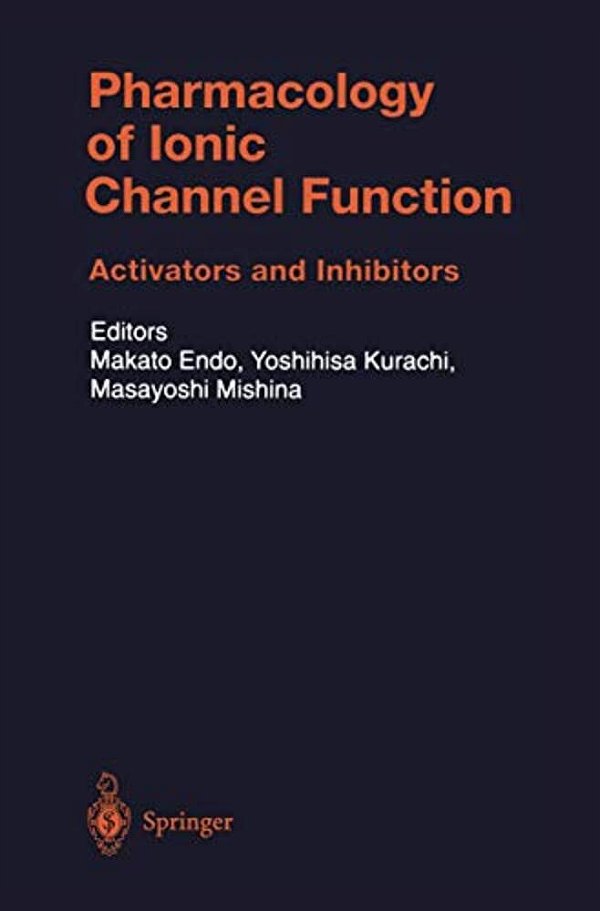 Pharmacology Of Ionic Channel Function: Activators And Inhibitors-..