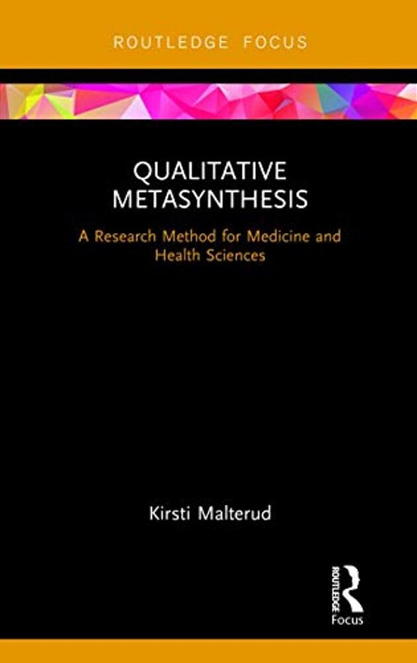 Qualitative Metasynthesis: A Research Method For Medicine And Health Sciences-..