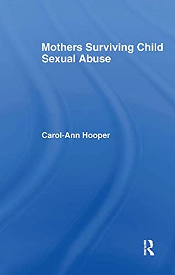 Mothers Surviving Child Sexual Abuse-..