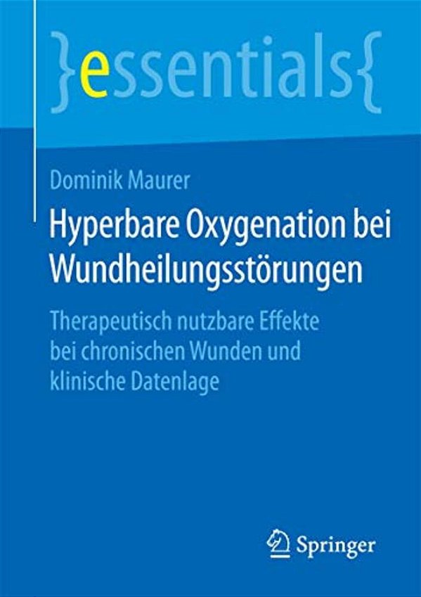 Hyperbare Oxygenation Bei Wundheilungsstörungen: Therapeutisch Nutzbare Effekte Bei Chronischen Wunden Und Klinische Datenlage-..