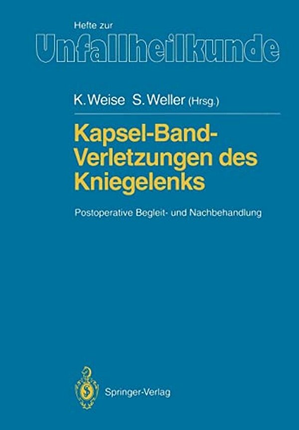 Kapsel-Band-verletzungen Des Kniegelenks: Postoperative Begleit- Und Nachbehandlung-..