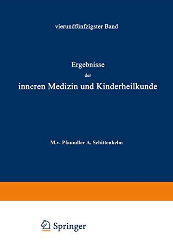 Ergebnisse Der Inneren Medizin Und Kinderheilkunde: Vierundfünfzigster Band-..