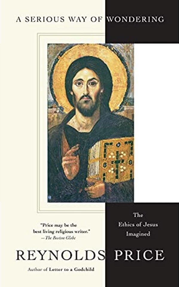 A Serious Way Of Wondering: The Ethics Of Jesus Imagined-..