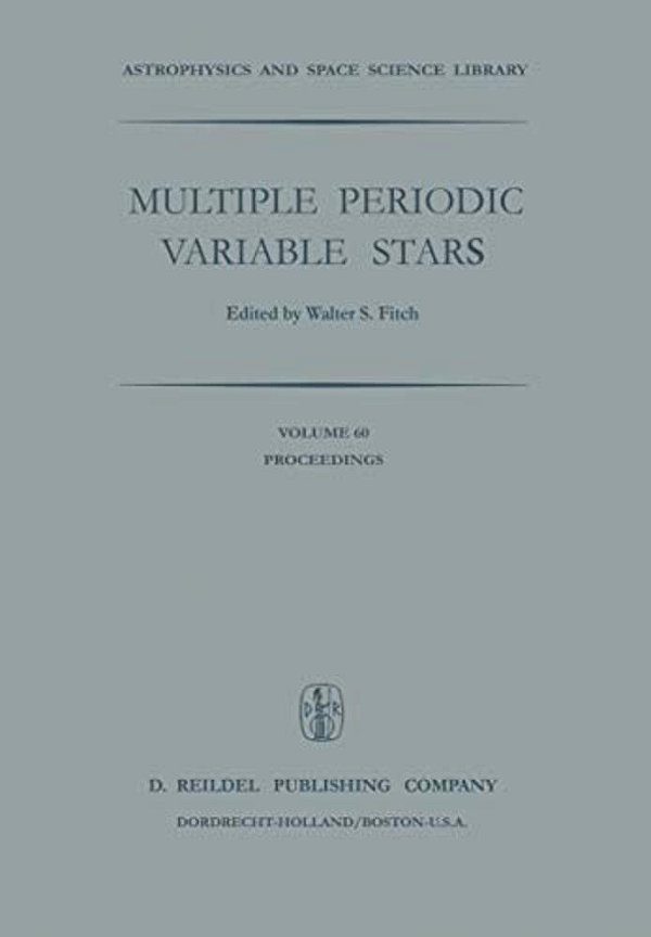 Multiple Periodic Variable Stars: Proceedings Of The International Astronomical Union Colloquium No. 29, Held At Budapest, Hungary 1-5 September 1975-..