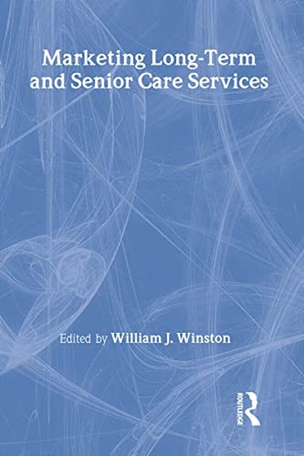 Marketing Long-Term And Senior Care Services-..