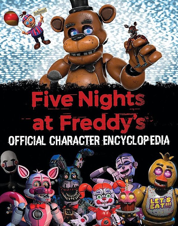 Five Nights At Freddy's Character Encyclopedia (An Afk Book)-..