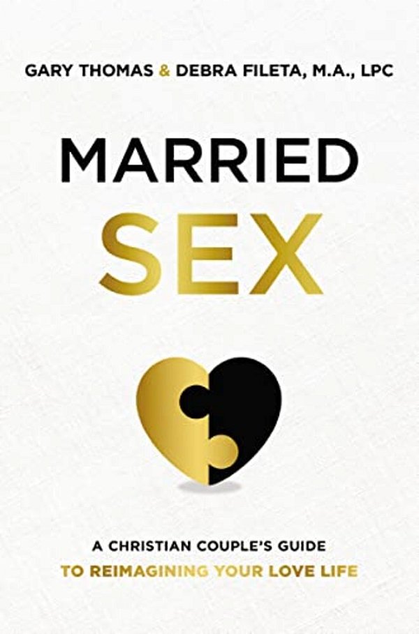 Married Sex: A Christian Couple's Guide To Reimagining Your Love Life-..