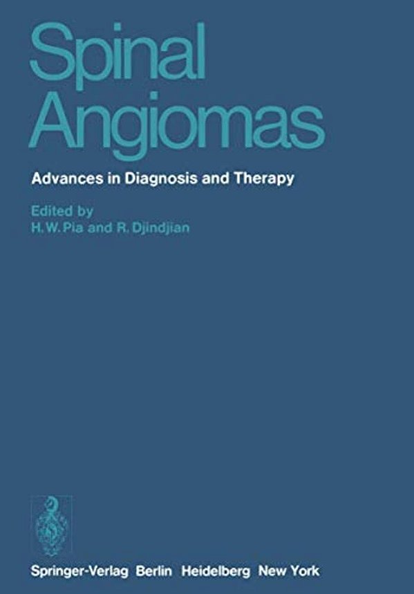 Spinal Angiomas: Advances In Diagnosis And Therapy-..