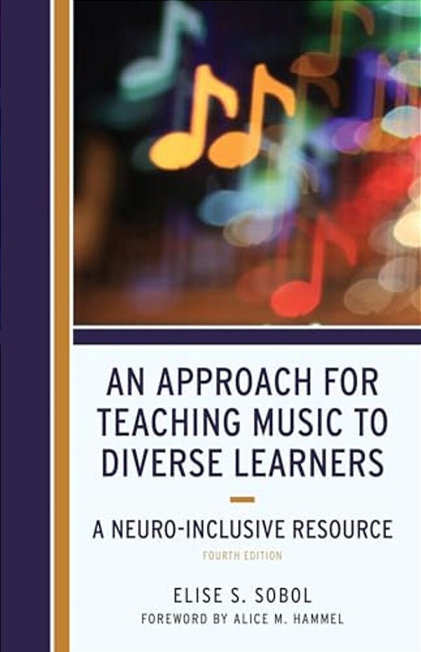 An Approach For Teaching Music To Diverse Learners: A Neuro-Inclusive Resource-..