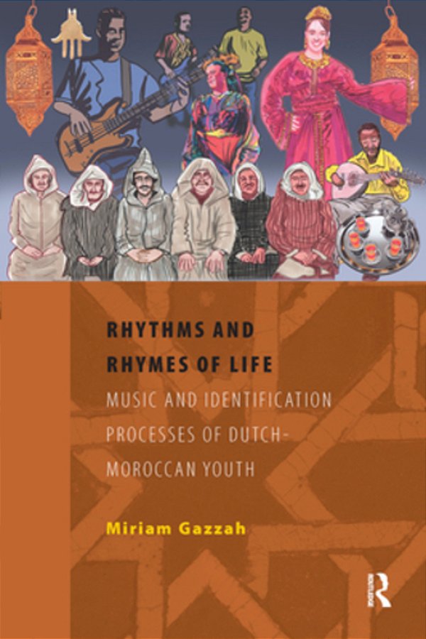 Rhythms And Rhymes Of Life: Music And Identification Processes Of Dutch-Moroccan Youth-..
