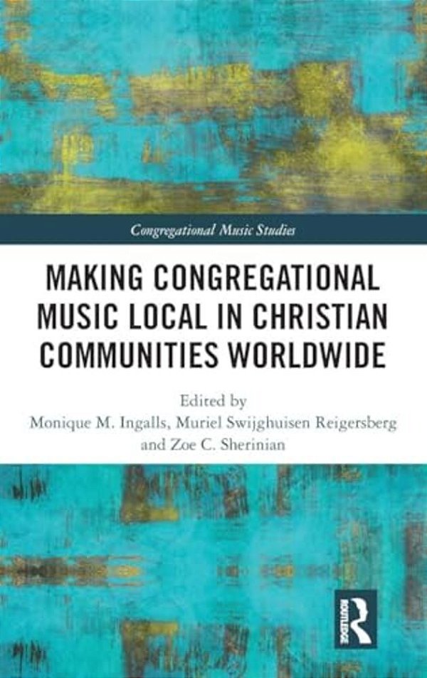 Making Congregational Music Local In Christian Communities Worldwide-..