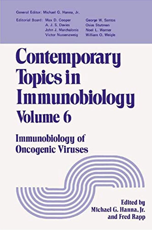 Contemporary Topics In Immunobiology: Immunobiology Of Oncogenic Viruses-..
