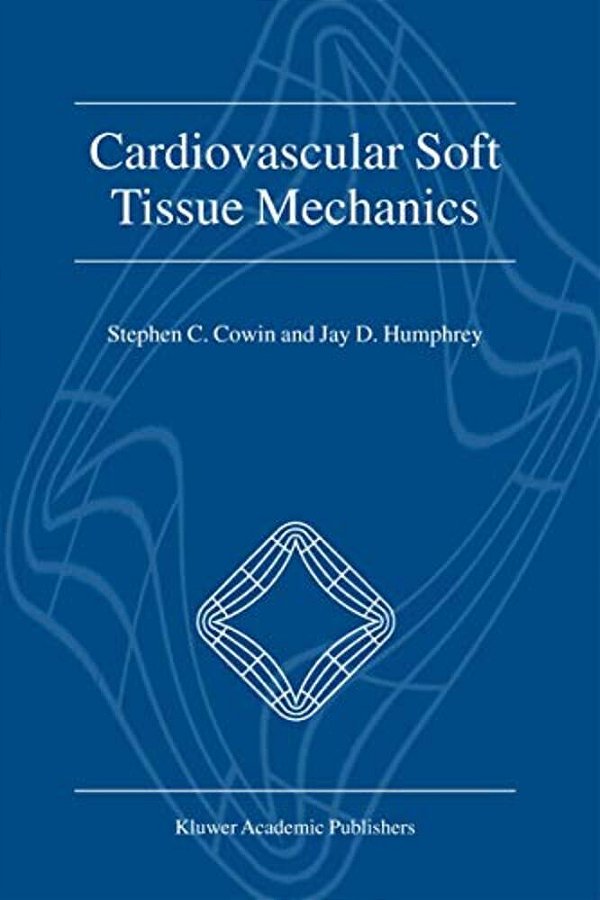 Cardiovascular Soft Tissue Mechanics-..