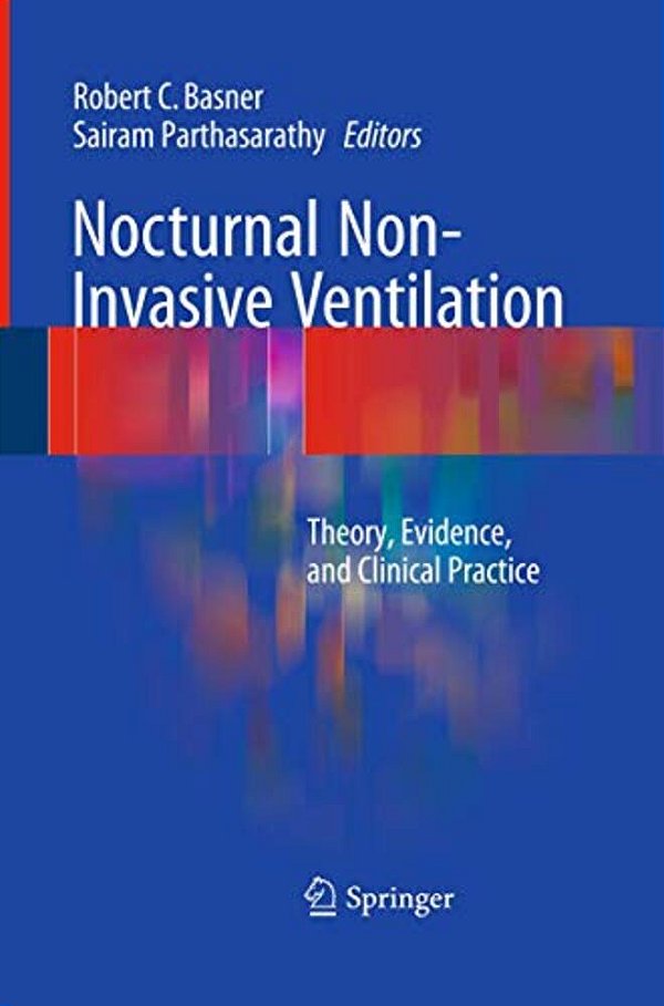 Nocturnal Non-Invasive Ventilation: Theory, Evidence, And Clinical Practice-..