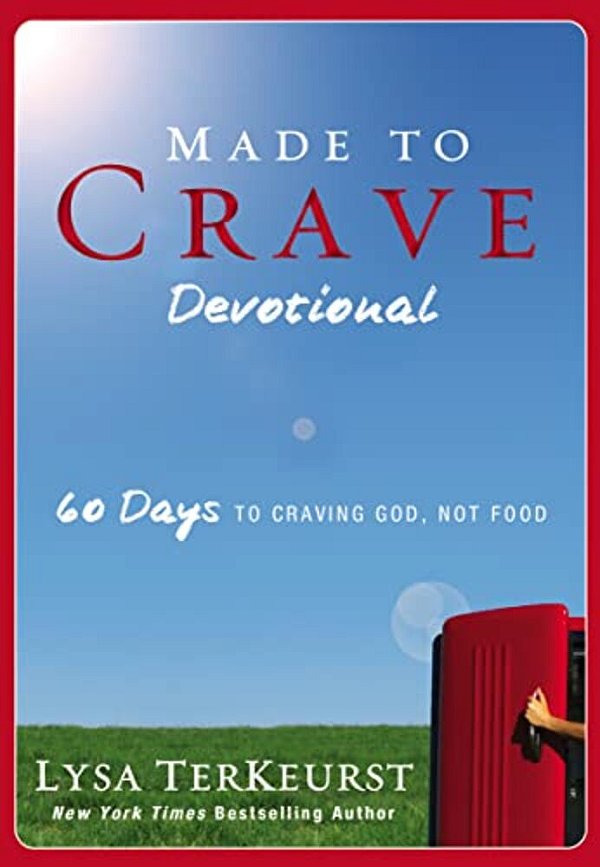 Made To Crave Devotional: 60 Days To Craving God, Not Food (A 60-Day Devotional)-..