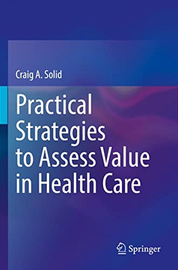 Practical Strategies To Assess Value In Health Care-..