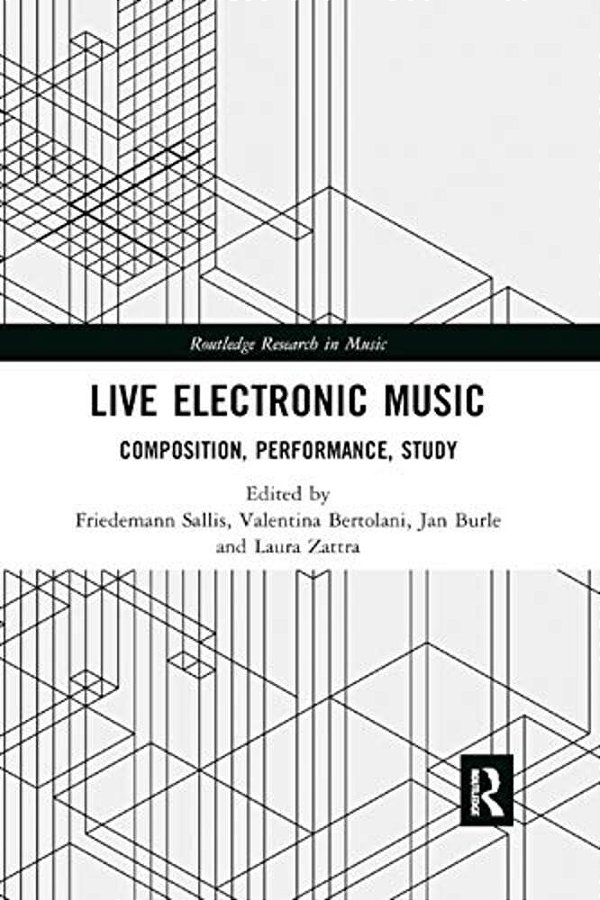 Live Electronic Music: Composition, Performance, Study-..