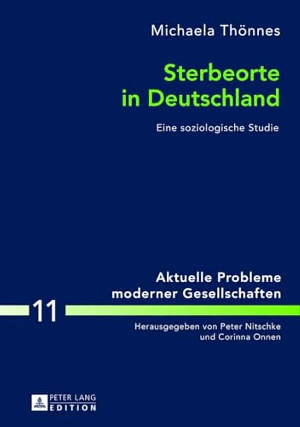 Sterbeorte In Deutschland: Eine Soziologische Studie-..