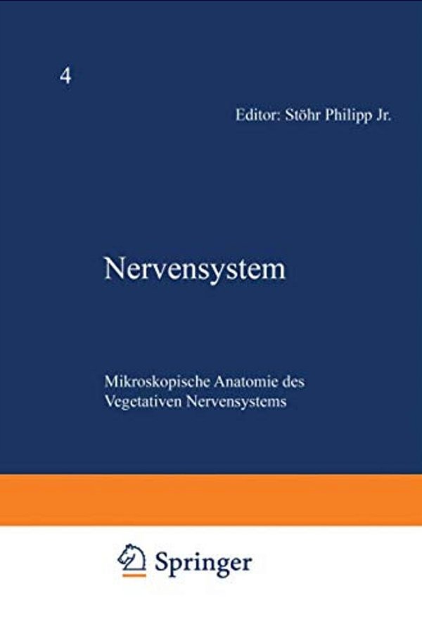 Nervensystem: Fünfter Teil Mikroskopische Anatomie Des Vegetativen Nervensystems-..
