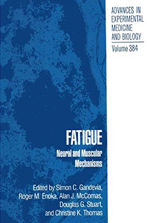 Fatigue: Neural And Muscular Mechanisms-..