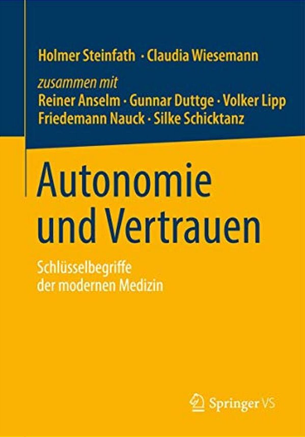 Autonomie Und Vertrauen: Schlüsselbegriffe Der Modernen Medizin-..