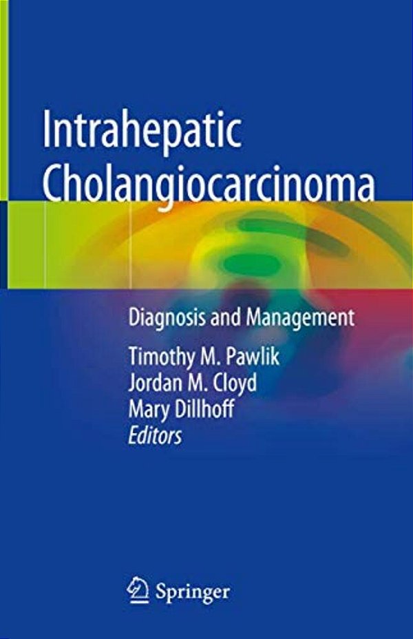 Intrahepatic Cholangiocarcinoma: Diagnosis And Management-..