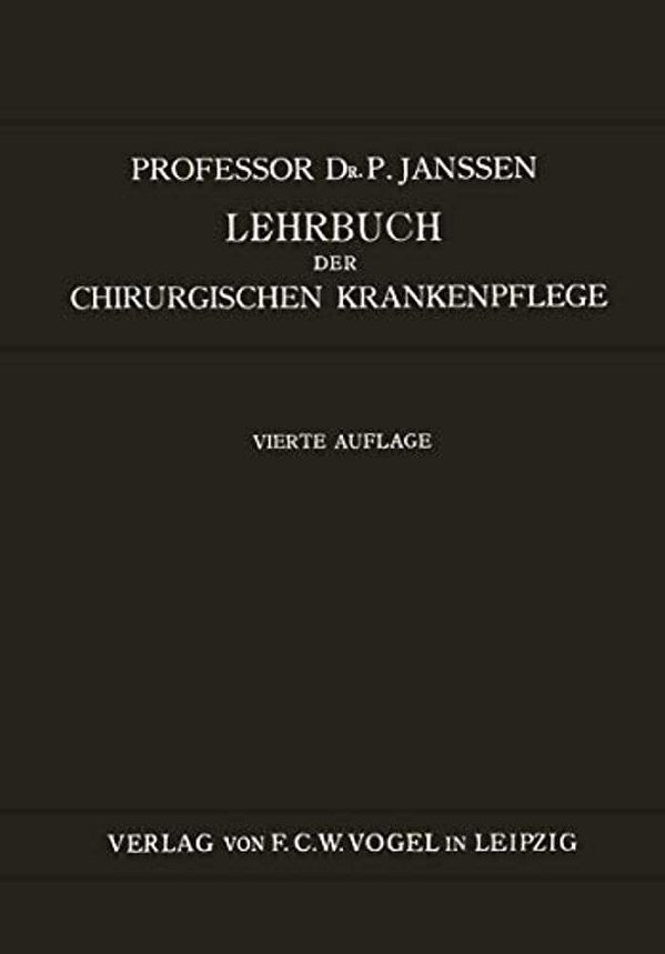 Lehrbuch Der Chirurgischen Krankenpflege: Für Pflegerinnen Und Operationsschwestern-..