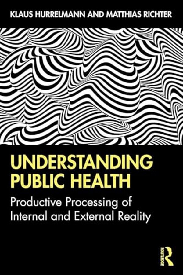 Understanding Public Health: Productive Processing Of Internal And External Reality-..