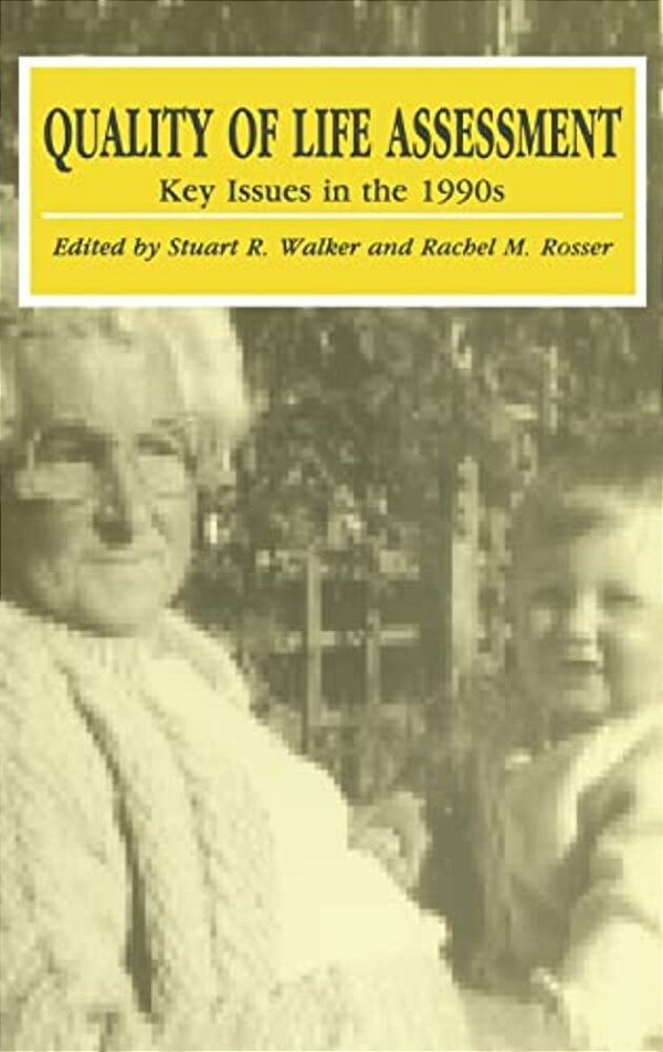 Quality Of Life Assessment: Key Issues In The 1990S-..