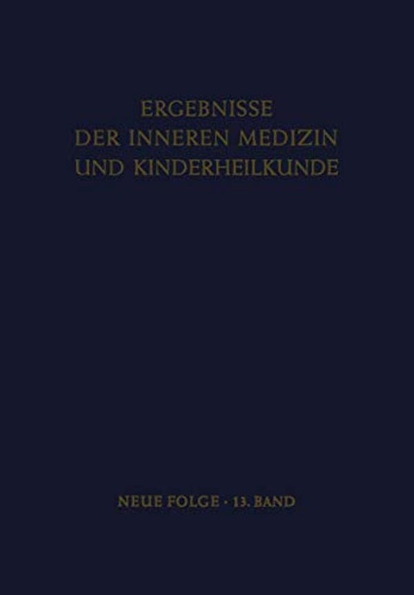 Ergebnisse Der Inneren Medizin Und Kinderheilkunde: Neue Folge-..