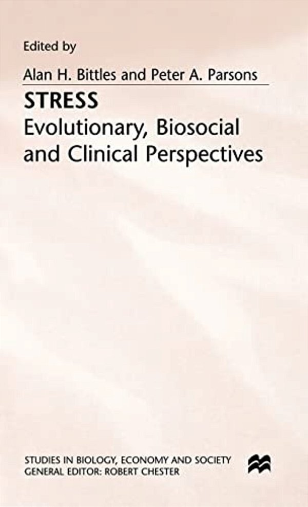 Stress: Evolutionary, Biosocial And Clinical Perspectives-..